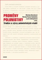 Proměny polonistiky - Michala Benešová, Renata Rusin Dybalská, Lucie Zakopalová - e-kniha