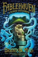 Fablehaven Východ večernice - Brandon Mull