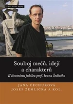 Souboj mečů, idejí a charakterů - Josef Žemlička, Jana Čechurová