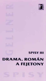 Drama, román a fejetony - Spisy III - František Gellner - e-kniha