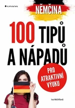 Němčina 100 tipů a nápadů pro atraktivní výuku - Iva Michňová