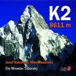 K2 8611 metrů - Josef Rakoncaj, Miloň Jasanský - audiokniha