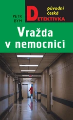 Vražda v nemocnici - Petr Bým - e-kniha