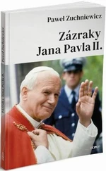 Zázraky Jana Pavla II. - Pawel Zuchniewicz