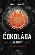 Čokoláda pro wehrmacht - Přemysl Krejčík