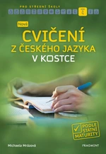 Nová cvičení z českého jazyka v kostce pro SŠ - Michaela Mrázová