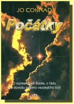 Počátky - O rozmanitosti života, o řádu a o důvodu našeho vezdejšího bytí - Jo Conrad