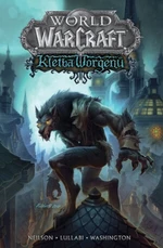 World of Warcraft Kletba worgenů - Micky Neilson, James Waugh