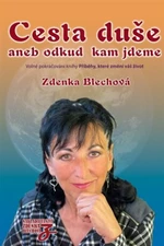 Cesta duše, aneb odkud kam jdeme - Zdenka Blechová