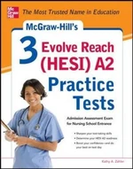 McGraw-Hillâs 3 Evolve Reach (HESI) A2 Practice Tests