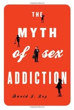 The Myth of Sex Addiction