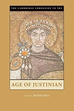 The Cambridge Companion to the Age of Justinian