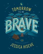 Tomorrow I'll Be Brave