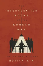 The Interrogation Rooms of the Korean War