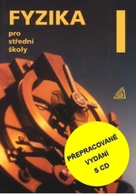 Fyzika pro střední školy 1.díl (přepracované vydání s CD)