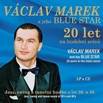 Václav Marek a jeho Blue Star – 20 let na hudební scéně CD+LP