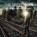 The Mute Gods – Tardigrades Will Inherit The Earth CD