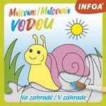 Malování / Maľovanie vodou - Na zahradě / V záhrade (CZ/SK vydanie)