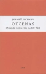 Otčenáš - Jan Milíč Lochman