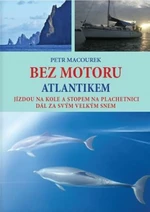 Bez motoru Atlantikem - Petr Macourek