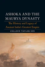 Ashoka and the Maurya Dynasty