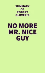 Summary of Robert Glover's No More Mr. Nice Guy