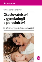 Kniha: Ošetřovatelství v gynekologii a porodnictví od Slezáková Lenka