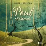 Pouť oběšenců - Pavel Hrdlička, Vasil Fridrich - audiokniha