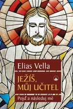 Ježíš, můj Učitel - Jindra Hubková, Elias Vella