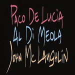 Paco De Lucía, Al Di Meola, John McLaughlin – Paco De Lucia, Al Di Meola, John McLaughlin