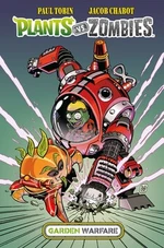 Plants vs. Zombies Garden Warfare - Paul Tobin, Jacob Chabot