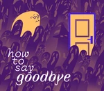 How to Say Goodbye Steam CD Key