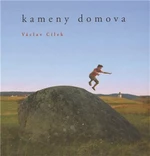 Kameny domova - Václav Cílek