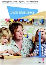 Individualizace v mateřské škole - Věra Krejčová, Jana Kargerová, Zora Syslová