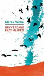 Nevyžádané rady mládeži - Marek Orko Vácha, Markéta Žižkovská