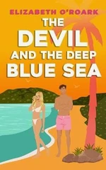 The Devil and the Deep Blue Sea - Elizabeth O'Roark