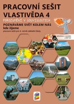 Vlastivěda 4 – Poznáváme svět kolem nás – Kde žijeme, barevný pracovní sešit POROZUMĚNÍ V SOUVISLOSTECH