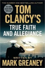 Tom Clancy´s True Faith And Allegiance - Mark Greaney