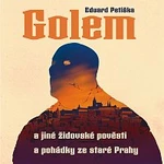 Arnošt Goldflam – Petiška: Golem a jiné židovské pověsti a pohádky ze staré Prahy CD-MP3