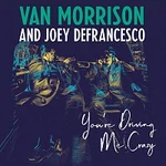 Van Morrison, Joey DeFrancesco – You're Driving Me Crazy LP