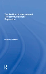 The Politics Of International Telecommunications Regulation