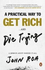 A Practical Way to Get Rich . . . and Die Trying