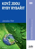 Když jdou ryby rybařit - Jaroslav Petr - e-kniha