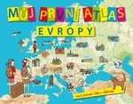 Můj první atlas Evropy - Vít Štěpánek, Adéla Moravcová