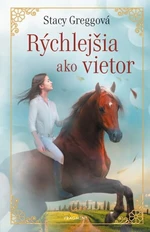 Rýchlejšia ako vietor - Stacey Gregg - e-kniha