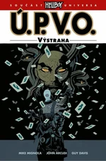 Ú.P.V.O. 10 - Výstraha - Mike Mignola