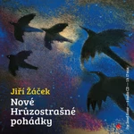 Nové hrůzostrašné pohádky - Jiří Žáček - audiokniha