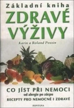 Základní kniha zdravé výživy - Karin a Roland Possin