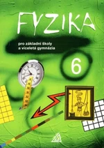 Fyzika 6 pro základní školy a víceletá gymnázia - Martin Macháček