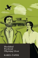 Hordubal, Povětroň, Obyčejný život - Karel Čapek